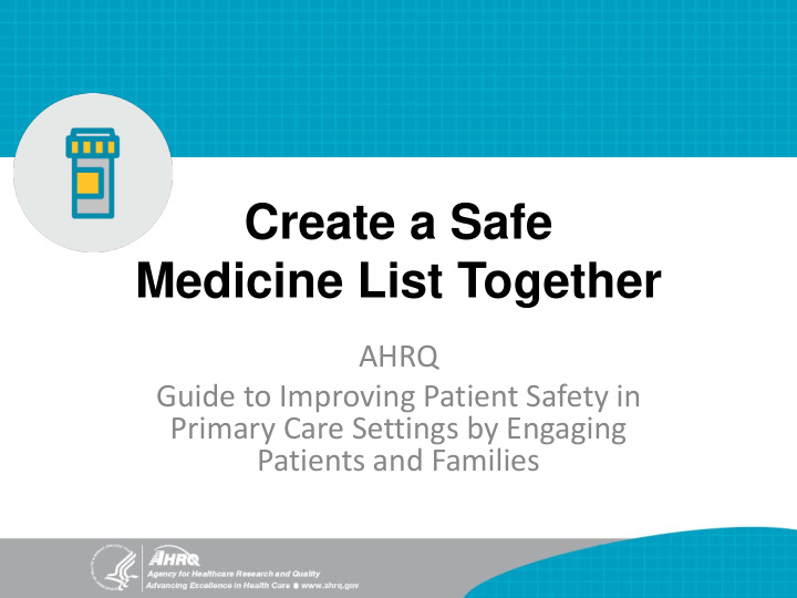 create a safe medicine list together
