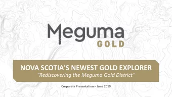 NOVA SCOTIA'S NEWEST GOLD EXPLORER Rediscovering the Meguma Gold District Corporate