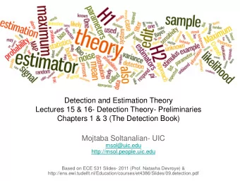 Chapters 1 &amp; 3 (The Detection Book)  Mojtaba Soltanalian- UIC  msol@uic.edu