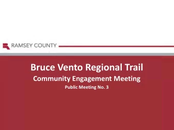 Bruce Vento Regional Trail  Community Engagement Meeting  Public Meeting No. 3  Bruce Vento