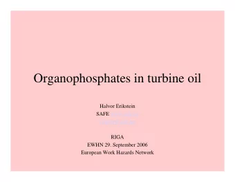 Organophosphates in turbine oil  Halvor Erikstein  SAFE www.safe.no  Halvor@safe.no  RIGA  EWHN 29.
