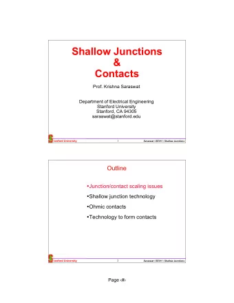 Shallow Junctions  &amp;  Contacts  Prof. Krishna Saraswat  Department of Electrical Engineering