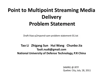 Point to Multipoint Streaming Media  Delivery  Problem Statement