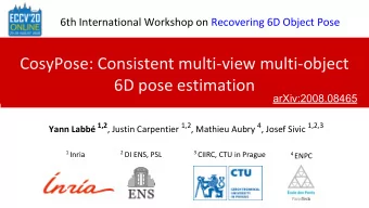 CosyPose: Consistent multi-view multi-object  6D pose estimation  arXiv:2008.08465 Yann Labb 1,2