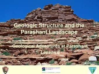 Geologic Structure and the  Parashant Landscape  Geological Adventures at Parashant  Lesson 6