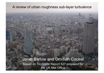 Janet Barlow and Omduth Coceal  Based on Technical Report 527 prepared for  the UK Met Office  H/W