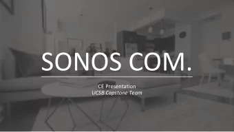 SONOS COM.  CE Presentation  UCSB Capstone Team  1  Our Team MEs : Kyle Li, Yang Xue, Kenny Wang,