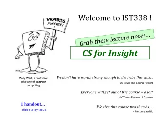 CS for Insight  We don't have words strong enough to describe this class.  Wally Wart, a protrusive