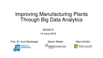 Improving Manufacturing Plants  Through Big Data Analytics  SDS2019  14 June 2019  Prof. Dr. Kurt