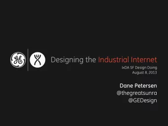 Designing the Industrial Internet  IxDA SF Design Doing  August 8, 2013  Dane Petersen