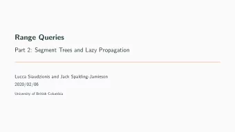 Range Queries  Part 2: Segment Trees and Lazy Propagation  Lucca Siaudzionis and Jack