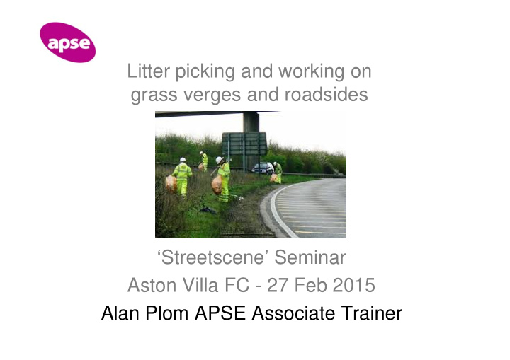 litter picking and working on grass verges and roadsides