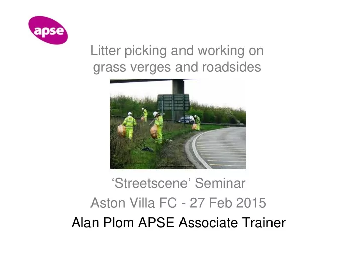 litter picking and working on grass verges and roadsides
