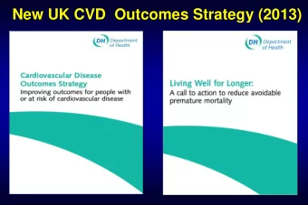 New UK CVD  Outcomes Strategy (2013)  CVD Prediction and Prevention  Knowledge  Communication