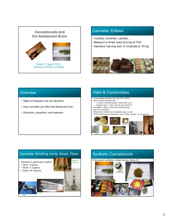 Cannabis: Edibles  Cannabinoids and  the Adolescent Brain   Cookies, brownies, candies