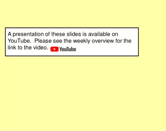 A presentation of these slides is available on  YouTube.  Please see the weekly overview for the