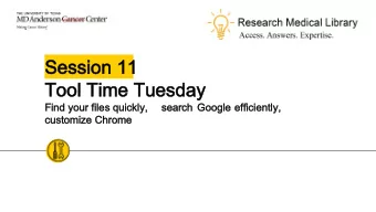 Session 11  Session 11  Tool Time Tuesday  Tool Time Tuesday  Find your files quickly,  Find your