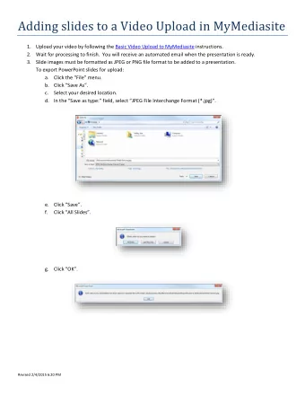 Adding slides to a Video Upload in MyMediasite 1. Upload your video by following the Basic Video