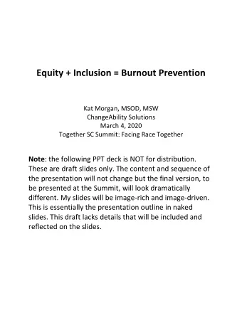 Equity + Inclusion = Burnout Prevention  Kat Morgan, MSOD, MSW  ChangeAbility Solutions  March 4,