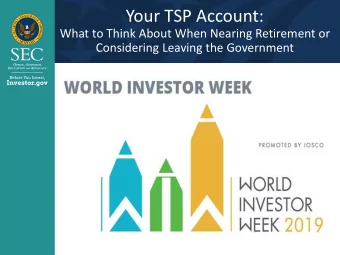 Your TSP Account:  What to Think About When Nearing Retirement or  Considering Leaving the