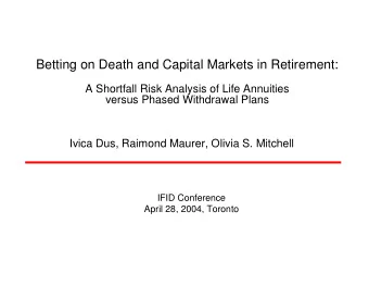 Betting on Death and Capital Markets in Retirement:  A Shortfall Risk Analysis of Life Annuities
