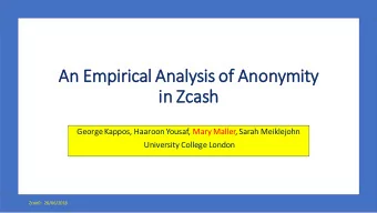 An  n Emp  Empir  iric  ical Ana  naly  lysis  s of  of Anon  nonymit  ity  in  n Zcash  George