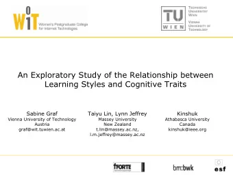 An Exploratory Study of the Relationship between  Learning Styles and Cognitive Traits  Sabine Graf