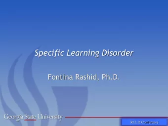 Specific Learning Disorder  Fontina Rashid, Ph.D.  RCLD Conference  Criteria  DSM-5
