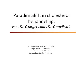 Paradim Shift in cholesterol  behandeling:  van LDL-C target naar LDL-C eradicatie  Prof. G.Kees
