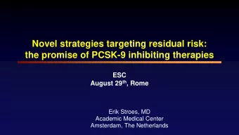 Novel strategies targeting residual risk:  the promise of PCSK-9 inhibiting therapies  ESC August