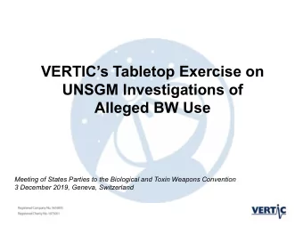 VERTICs Tabletop Exercise on  UNSGM Investigations of  Alleged BW Use  Meeting of States Parties
