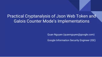 Practical Cryptanalysis of Json Web Token and  Galois Counter Modes Implementations  Quan Nguyen