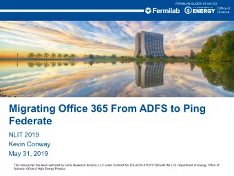 Migrating Office 365 From ADFS to Ping  Federate  NLIT 2019  Kevin Conway  May 31, 2019  This