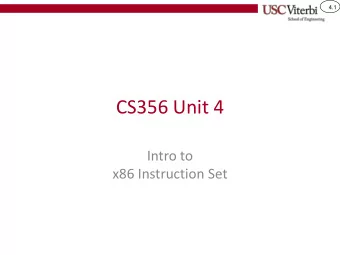 CS356 Unit 4  Intro to  x86 Instruction Set  4.2  Why Learn Assembly  To understand something of