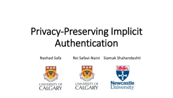 Authentication  Nashad Safa  Rei Safavi-Naini  Siamak Shahandashti  2  Outline  Device, Implicit