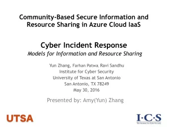UTSA  Community-Based Secure Information and  Resource Sharing in Azure Cloud IaaS Cyber Incident