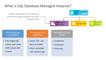 What is SQL Database Managed Instance?  SQL Database  (DBaaS)  A flavor of SQL DB that designed to
