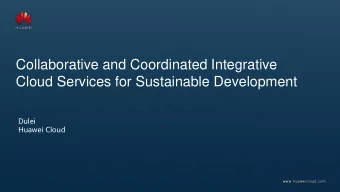Collaborative and Coordinated Integrative  Cloud Services for Sustainable Development  Dulei