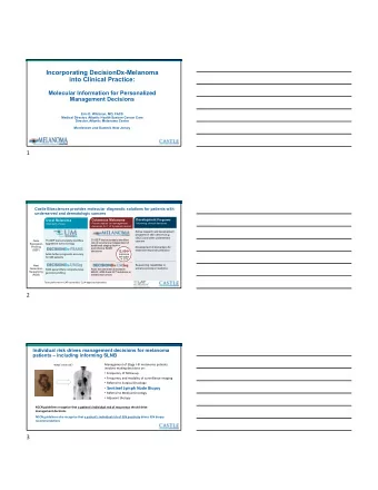 1  Castle Biosciences provides molecular diagnostic solutions for patients with  underserved and