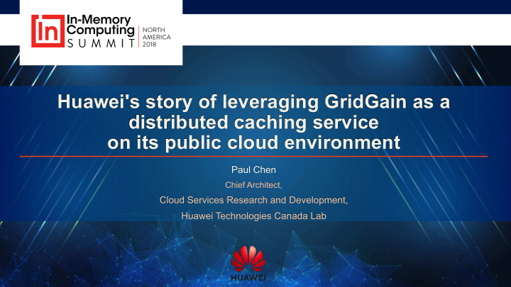 huawei s story of leveraging gridgain as a distributed