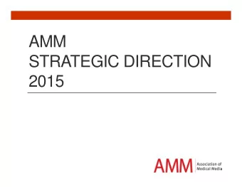 AMM  STRATEGIC DIRECTION  2015  2015 AMM Officers  President: Fabien Savenay, Wolters Kluwer