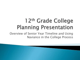 Overview of Senior Year Timeline and Using  Naviance in the College Process  What Have We Done