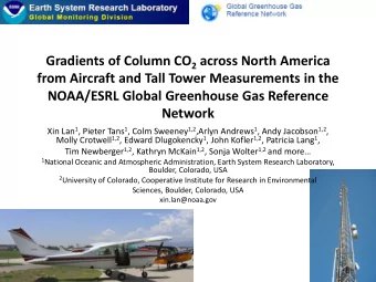 Xin Lan 1 , Pieter Tans 1 , Colm Sweeney 1,2 ,Arlyn Andrews 1 , Andy Jacobson 1,2 , Molly Crotwell