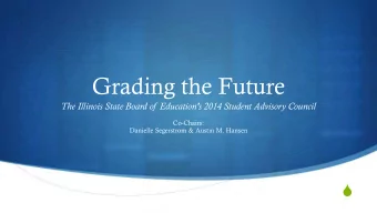 Grading the Future The Illinois State Board of  Educations 2014 Student Advisory Council