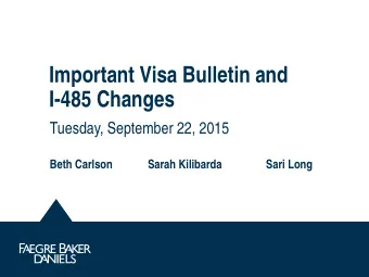 Important Visa Bulletin and  I-485 Changes  Tuesday, September 22, 2015  Beth Carlson  Sarah