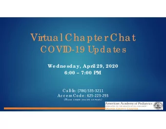 Virtua l Cha pte r Cha t  COVI  D-19 Upda te s  We dne sda y, April 29, 2020  6:00  7:00 PM n: