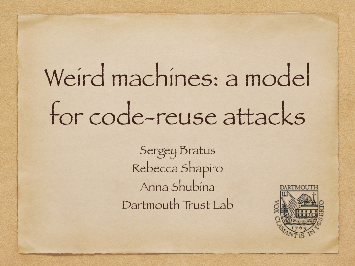 weird machines a model for code reuse attacks