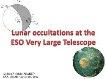 Andrea Richichi  (NARIT)  XXXI ESOP, August 25, 2012  Collaborators  Margaret Moerchen  Wen Ping