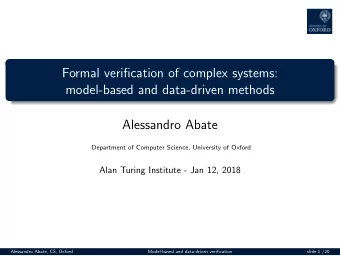 Formal verification of complex systems:  model-based and data-driven methods  Alessandro Abate