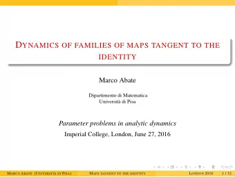 I NTRODUCTION ( n = 1)  Leau-Fatou flower theorem (1920). M ARCO A BATE (U NIVERSIT DI P ISA ) M